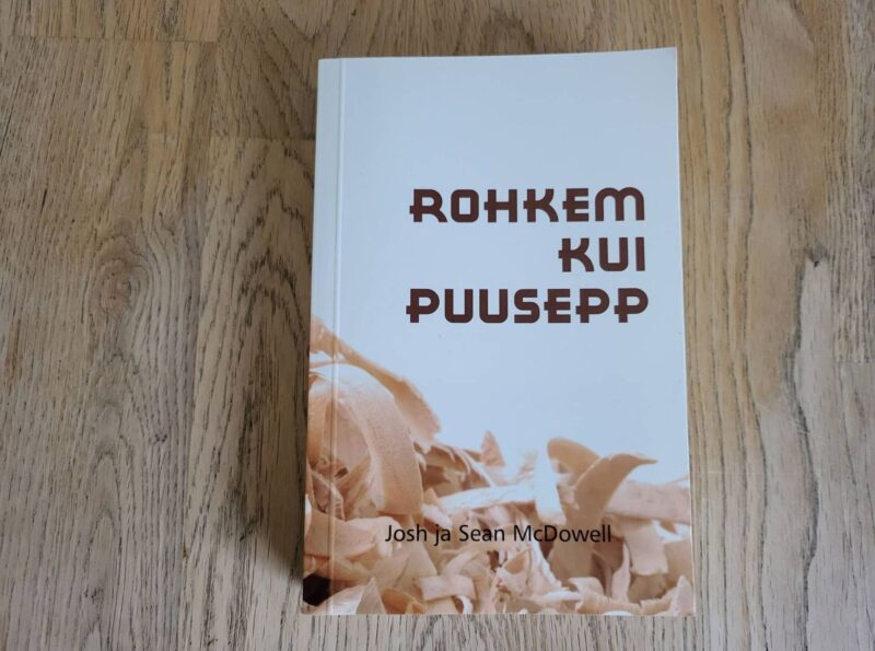 95117748 Rohkem kui puusepp . Josh McDowell ja Sean Mcdowell