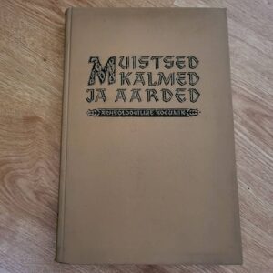 Muistsed kalmed ja aarded . Arheoloogiline kogumik