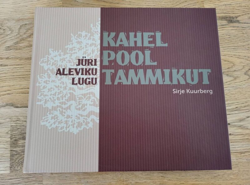 95187215 Kahel pool tammikut Jüri aleviku lugu . Sirje Kuurberg