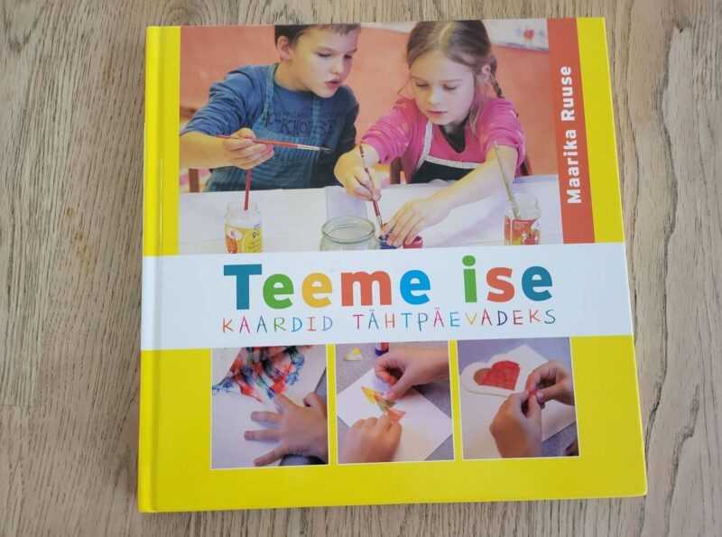 95215235 Teeme ise Kaardid tähtpäevadeks . Maarika Ruuse