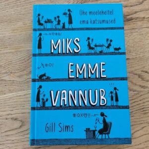 Miks emme vannub . Gill Sims