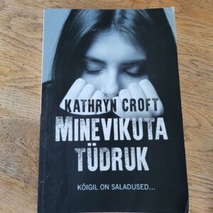 Minevikuta tüdruk . Kathrin Croft