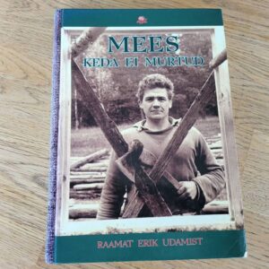 Mees keda ei murtud . Raamat Erik Udamist
