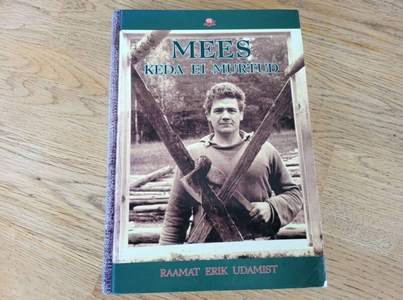 Mees keda ei murtud . Raamat Erik Udamist