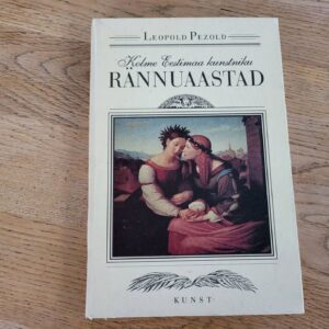 95369292 Kolme Eestimaa kunstniku rännuaastad . Leopold Pezold
