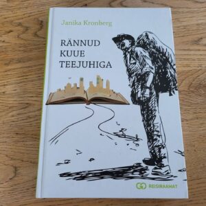 Rännud kuue teejuhiga . Janika Kronberg