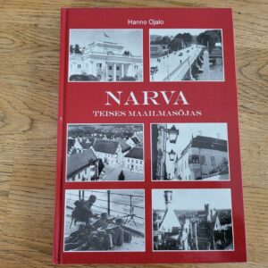 Narva Teises maailmasõjas 1939-1945 . Hanno Ojalo