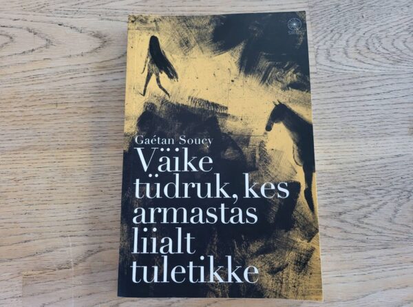 Väike tüdruk kes armastas liialt tuletikke . Gaetan Soucy