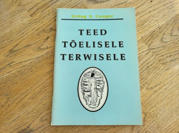 Teed tõelisele terwisele . Irving S. Cooper