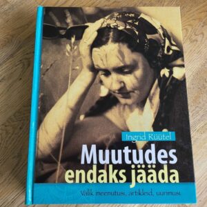 95487619 Muutudes endaks jääda . Ingrid Rüütel