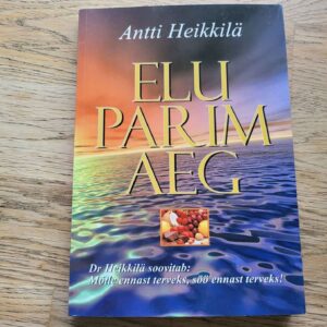 Elu parim aeg . Antti Heikkilä