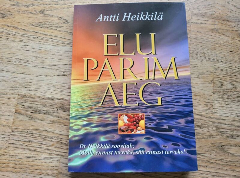 95515684 Elu parim aeg . Antti Heikkilä
