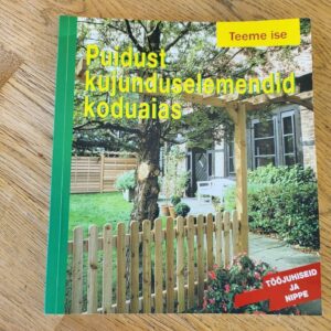 Puidust kujunduselemendid koduaias . Wolfgang Seitz