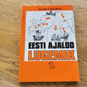 Eesti ajaloo lugemik I . Jaak Sarapuu