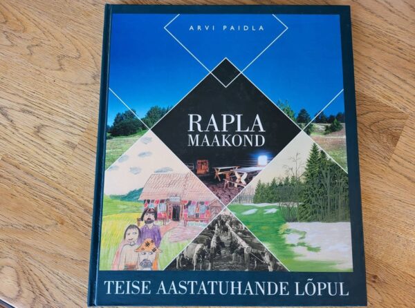 Rapla maakond teise aastatuhande lõpul . Arvi Paidla