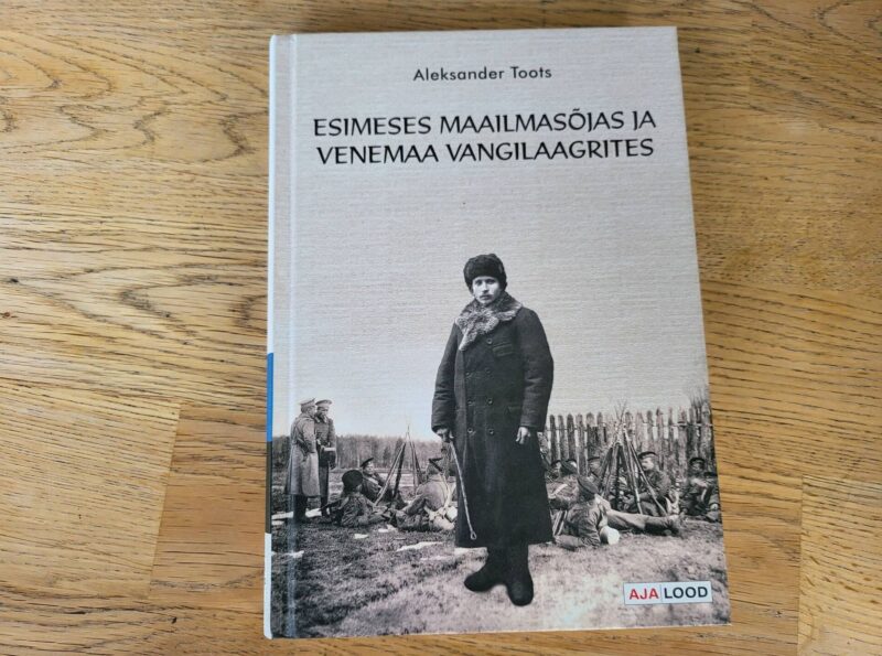 95682645 Esimeses maailmasõjas ja Venemaa vangilaagrites . Aja lood