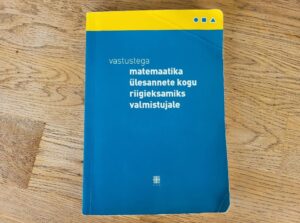 Vastustega matemaatika ülesannete kogu riigieksamiks valmist