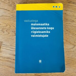 Vastustega matemaatika ülesannete kogu riigieksamiks valmist