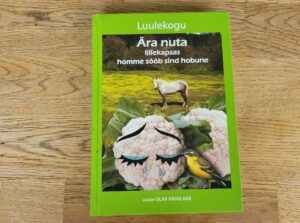 Ära nuta lillekapsas homme sööb sind hobune . Olav Hänilane