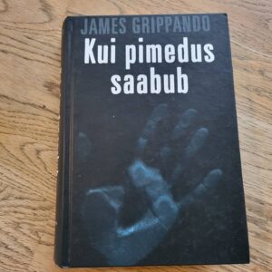 Kui pimedus saabub . James Grippando