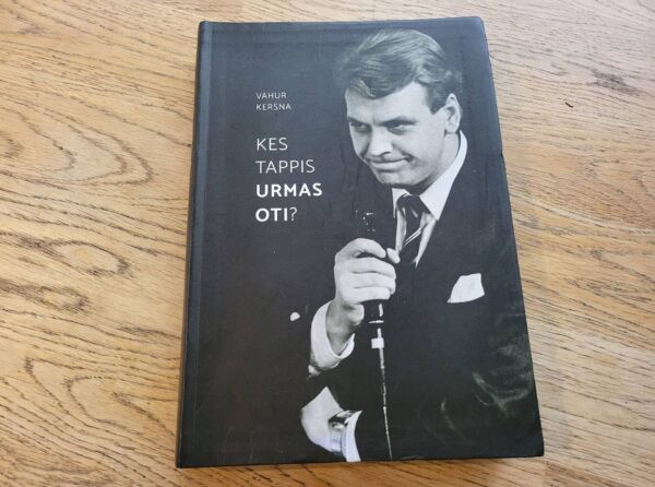 Kes tappis Urmas Oti Vahur Kersna