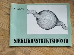 Sirklikonstruktsioonid . Ahti Indov