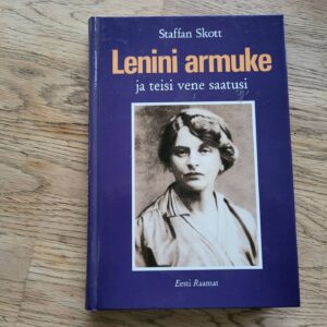 95781179 Lenini armuke ja teisi vene saatusi . Staffan Skott