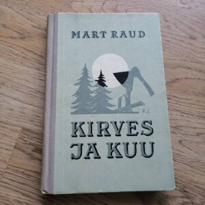 Kirves ja kuu . Mart Raud
