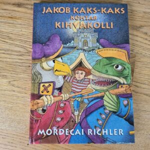 Jakob Kaks-Kaks kohtab Kihvakolli . Mordecai Richler