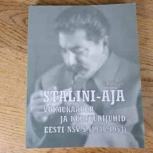 95788933 Stalini-aja võimukaader ja kultuurijuhid Eesti NSV-s (1940-