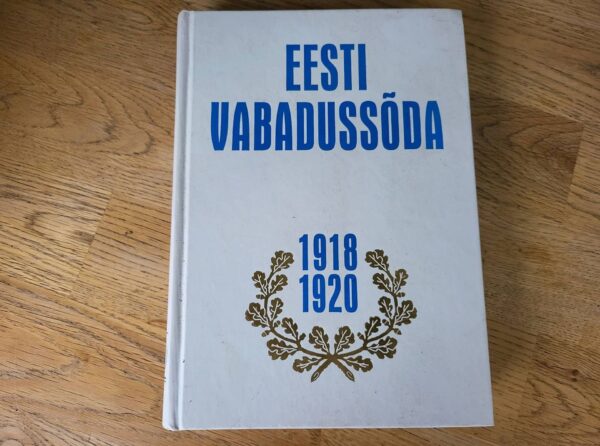 Eesti Vabadussõda 1918-1920 I osa