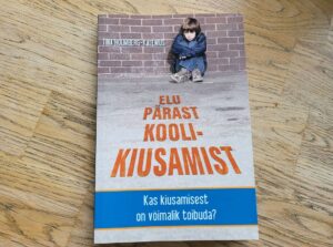 Elu pärast koolikiusamist . Tina Holmberg-Kalenius