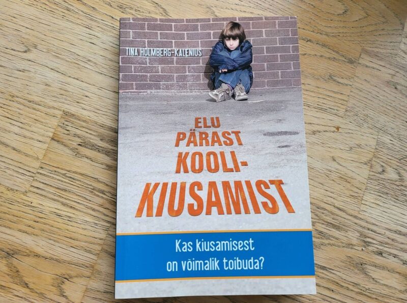 95806104 Elu pärast koolikiusamist . Tina Holmberg-Kalenius