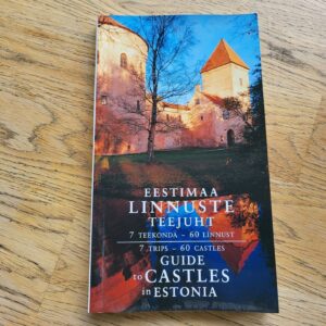 Eestimaa linnuste teejuht. Guide to Castles in Estonia