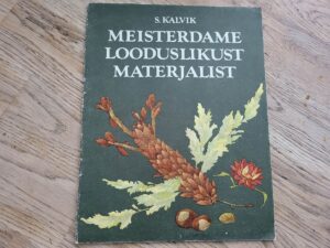 Meisterdame looduslikust materjalist . Silvia Kalvik