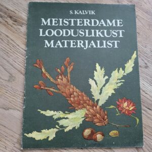 Meisterdame looduslikust materjalist . Silvia Kalvik