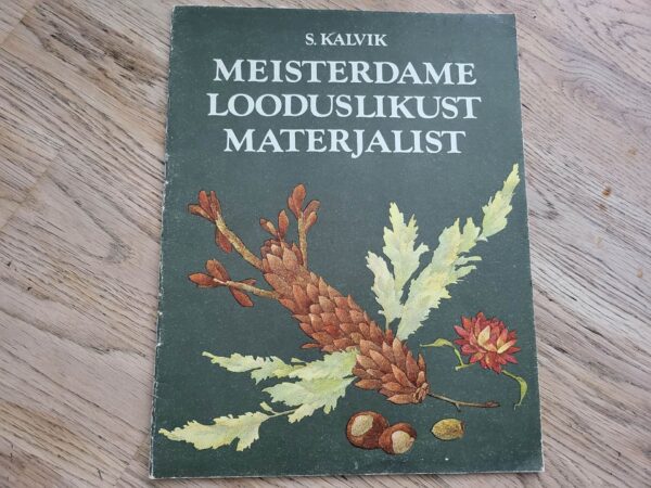 Meisterdame looduslikust materjalist . Silvia Kalvik