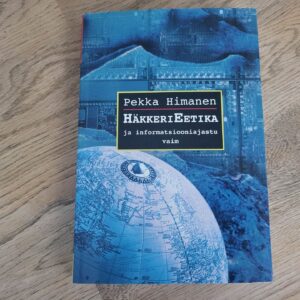 98291658 Häkkerieetika ja informatsiooniajastu vaim . Pekka Himanen