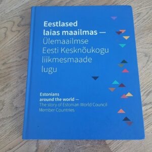 Eestlased laias maailmas - Ülemaailmse Eesti Kesknõukogu lii