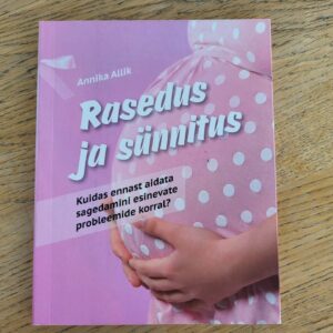 Rasedus ja sünnitus Kuidas ennast aidata sagedamini