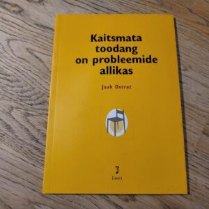 Kaitsmata toodang on probleemide allikas . Jaak Ostrat
