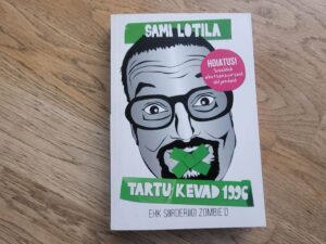 Tartu kevad 1996 ehk Siirderiigi zombie'd . Sami Lotila