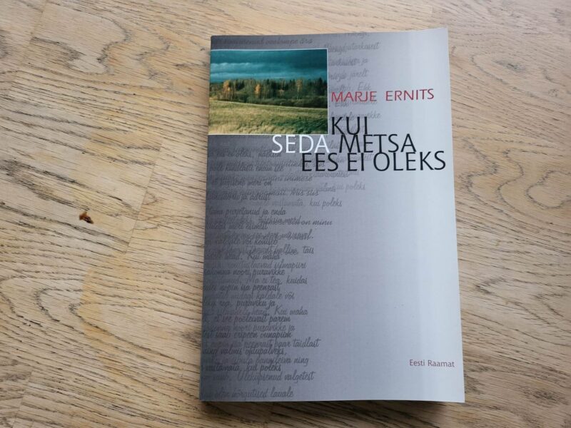 98660991 Kui seda metsa ees ei oleks . Marje Ernits