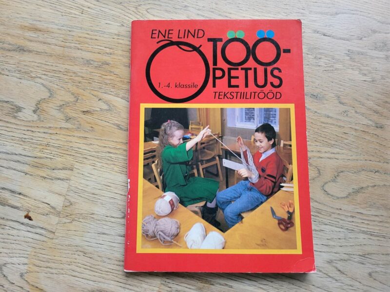 98661844 Tööõpetus 1.-4. klassile Tekstiilitööd . Ene Lind
