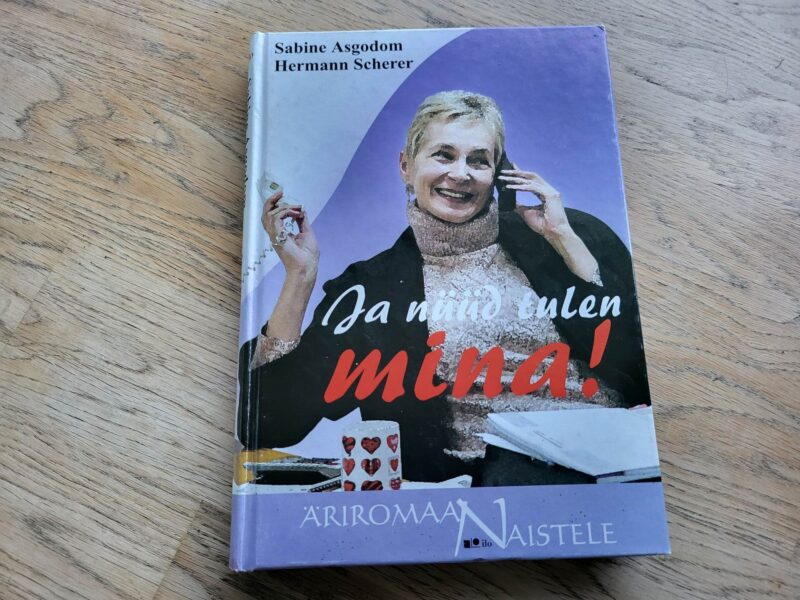 98750527 Ja nüüd tulen mina! . Sabine Asgodom ja Hermann Scherer