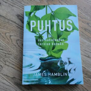 Puhtus Uus nahateadus tervise kasuks . James Hamblin