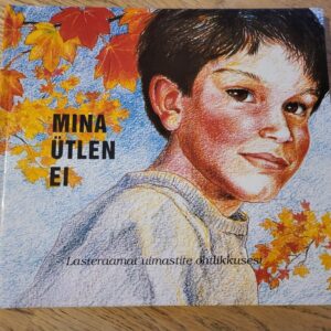 Mina ütlen ei Lasteraamat uimastite ohtlikkusest . Sanford