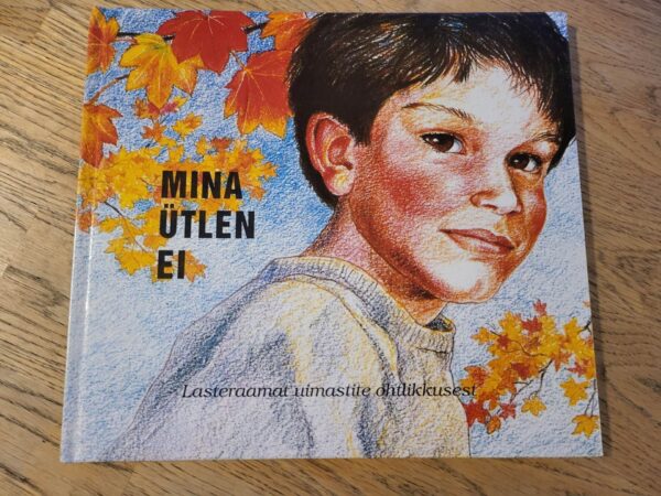 Mina ütlen ei Lasteraamat uimastite ohtlikkusest . Sanford