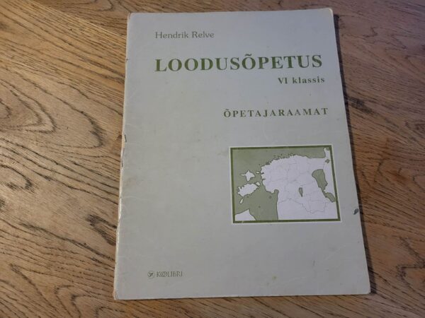 Loodusõpetus VI kl õpetajaraamat . Hendrik Relve