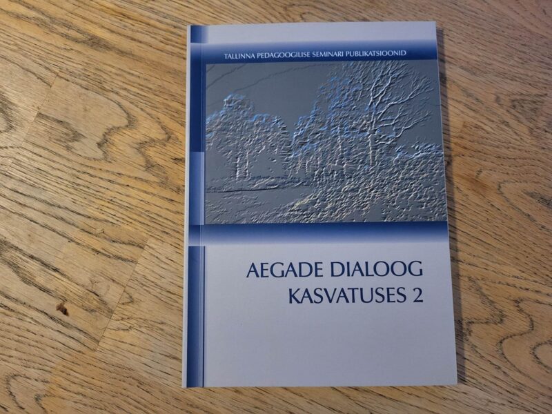 Aegade dialoog kasvatuses 2 . Sirje Almann